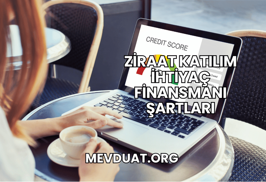 Ziraat Katılım İhtiyaç Finansmanı Şartları