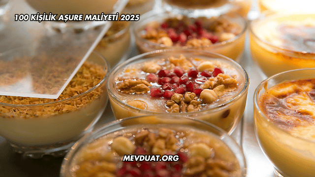 100 Kişilik Aşure Maliyeti 2025