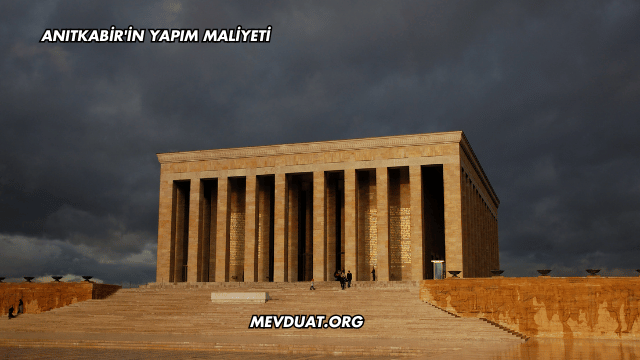 Anıtkabir'in Yapım Maliyeti