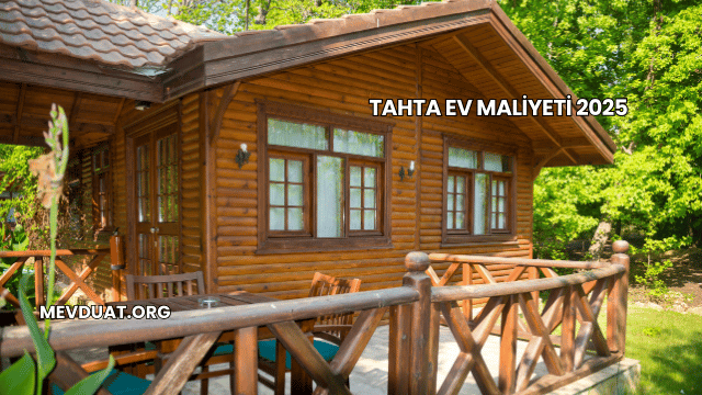 Tahta Ev Maliyeti 2025