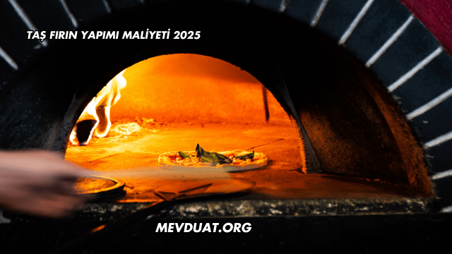 Taş Fırın Yapımı Maliyeti 2025